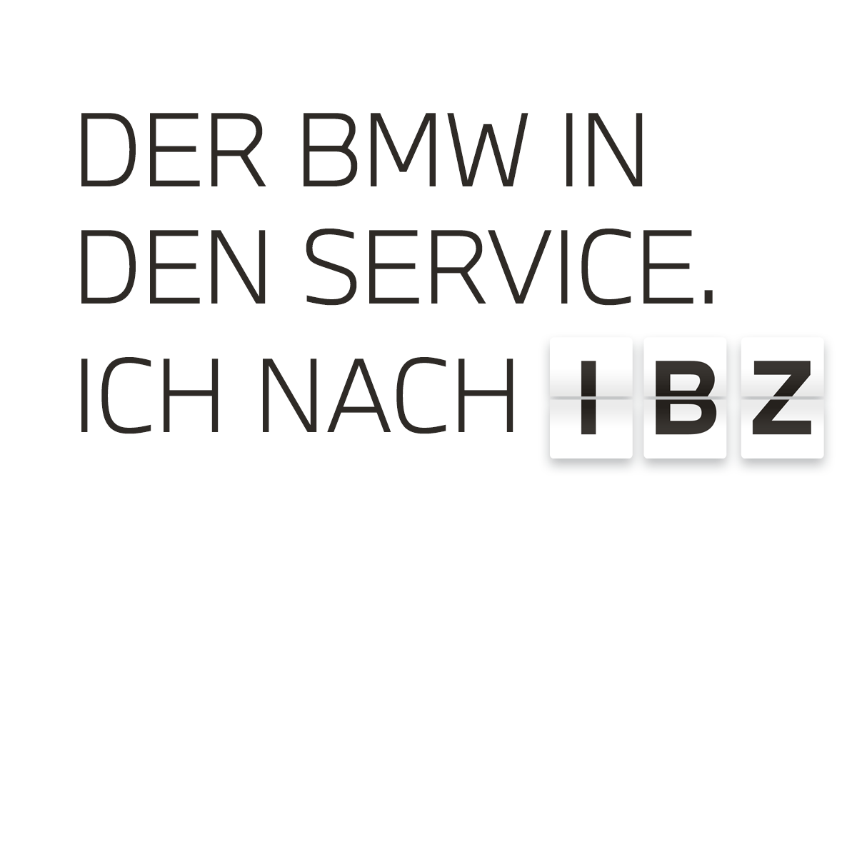 Der BMW in den Service. Ich nach IBZ, LHR, NCE, DUB ...